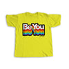 BE YOU! T-shirt